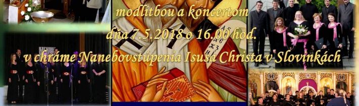 <s>7. mája 2018 (pondelok) – Oslava sv. vierozvestcov Cyrila a Metoda v Slovinkách, po ktorej sa uskutoční Paschálna veselica</s>