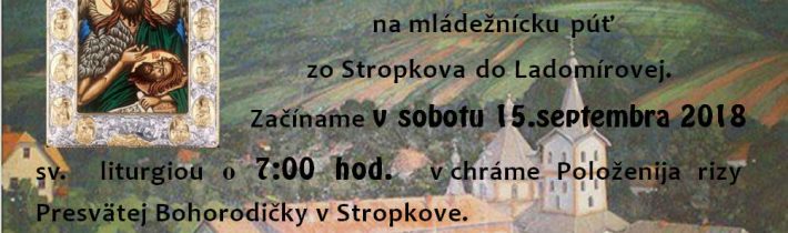<s>15. septembra 2018 – 28. mládežnícka púť Stropkov-Ladomírová</s>
