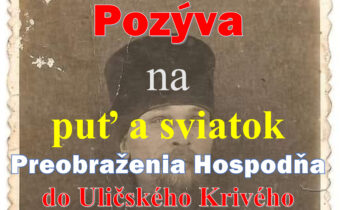 18.-19. augusta (po-ut) 2025 – Púť a sviatok – Uličské Krivé