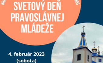 4. februára 2023 (sobota) – Stretnutie ku Svetovému dňu pravoslávnej mládeže